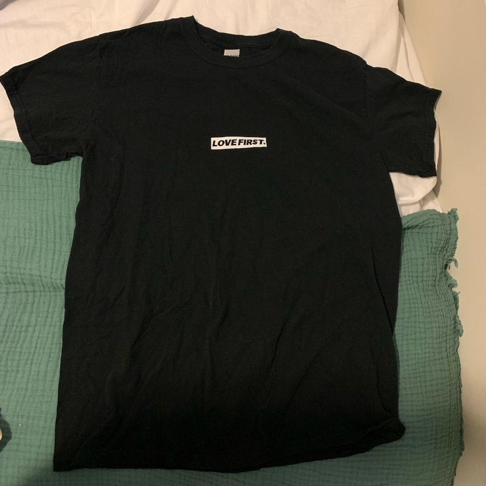 Love First Tshirt!